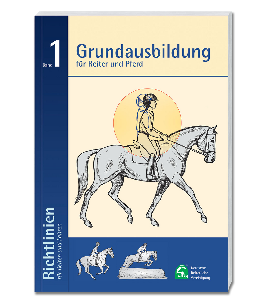Deutsche Reiterliche Vereinigung e.V. (FN) - Guidelines Volume 1: Basic Training for Rider and Horse