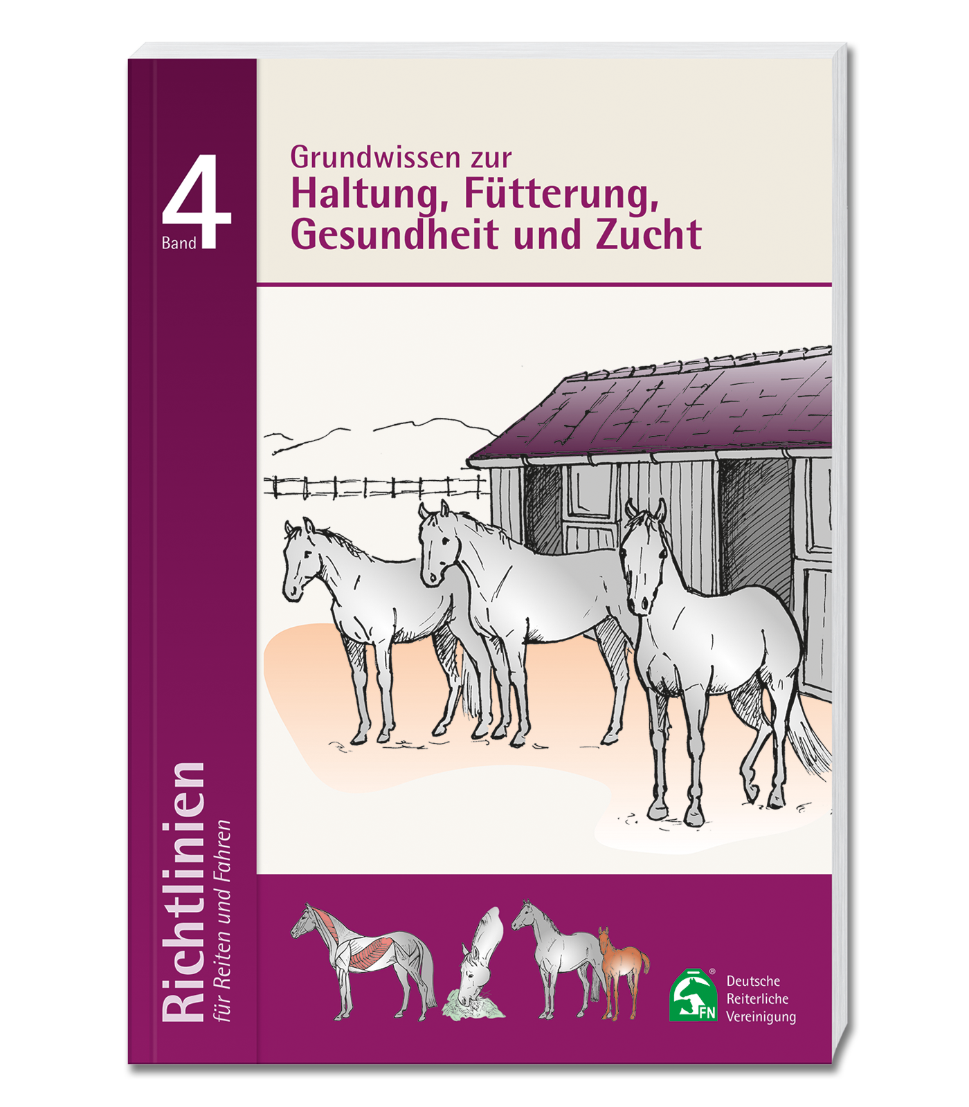 Deutsche Reiterliche Vereinigung e.V. (FN) - Guidelines Volume 4: Basic knowledge on husbandry, feeding, health and breeding