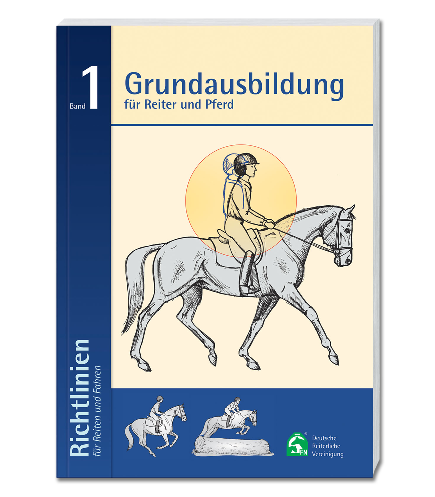Deutsche Reiterliche Vereinigung e.V. (FN) - Guidelines Volume 1: Basic Training for Rider and Horse